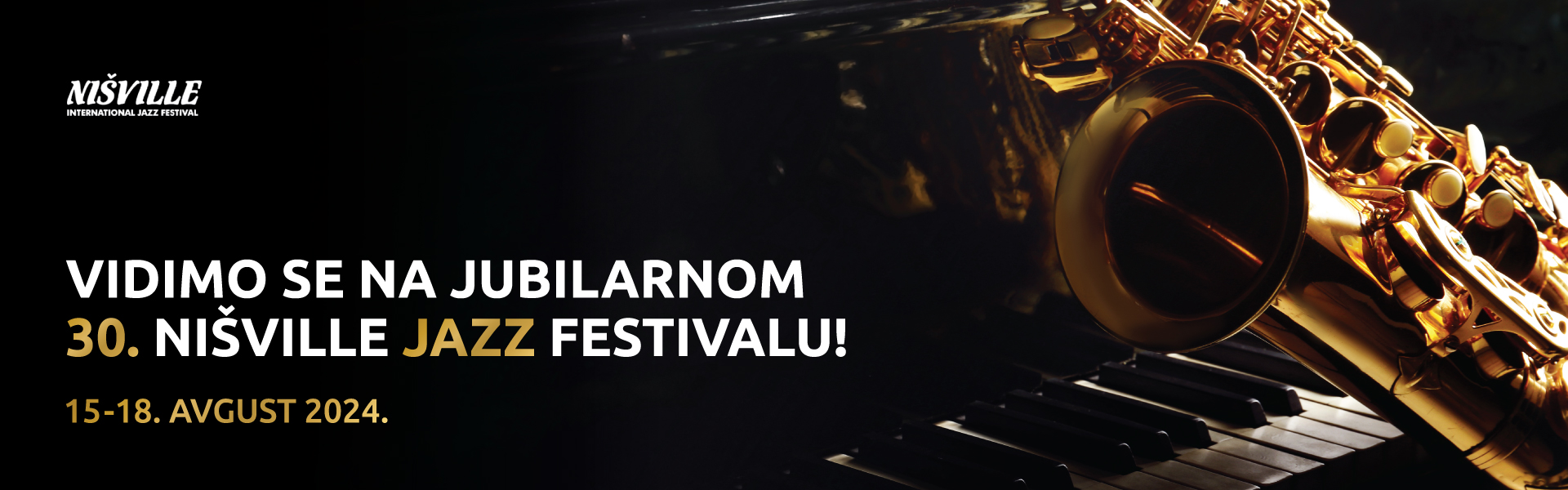 VIDIMO SE NA JUBILARNOM 
30. NIŠVILLE JAZZ FESTIVALU